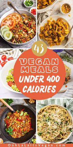 a collage of vegan meals under 400 calories Low Cal Vegan Dinner, Vegan Low Calorie Recipes, Low Calorie Salad Recipes, Low Calorie Soup Recipes, Meals Under 400 Calories, Delicious Vegan Meals, Dinners Under 500 Calories