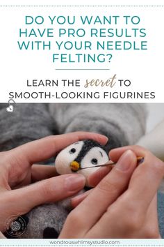 someone holding a needle with a penguin on it and text that reads do you want to have pro results with your needle felting? learn the secret to smooth - looking figurines