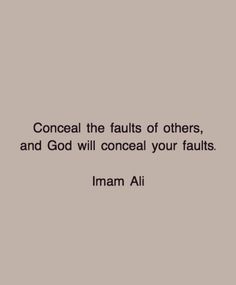 a quote on the wall that says, conceal the falls of others and god will conceal your