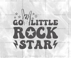 the words go little rock star are written in black and white ink on a gray background