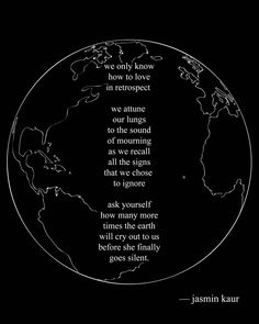 an image of the earth with a quote written on it in white and black ink