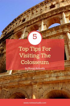 the top tips for visiting the colosseum in rome