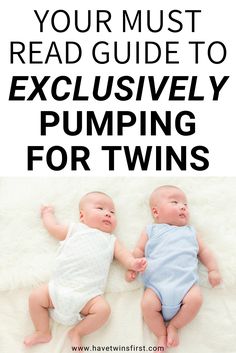 two baby babies laying next to each other with text overlay reading your must read guide to exclusively pumping for twins