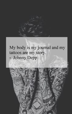 a man with tattoos holding his hands behind his head and the words, my body is my journal and my tattoos are my story