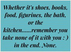 a blue background with black text that says, whether it's shoes books food figurines the bath or the kitchen