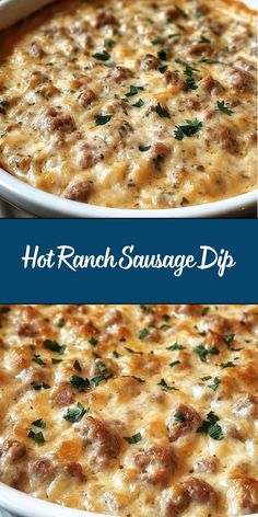 two pictures of hot ranch sausage dip in a casserole dish with cheese and parsley