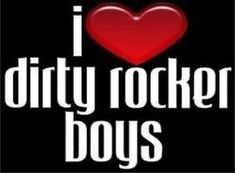 the words i love dirty rocker boys are in white letters on a black background with a red heart