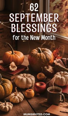 pumpkins and gourds on a table with the title saying, 52 september blessings for the new month