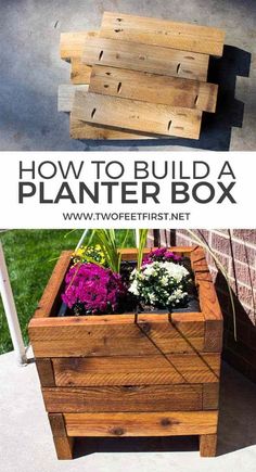 a wooden planter box with flowers in it and the words how to build a planter box