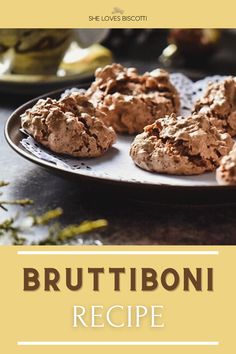 a plate with some cookies on it and the words bruttiboni recipe