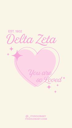 a pink heart with the words delta zea you are so loved