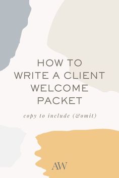 the front cover of how to write a client welcome packet, with text overlaying it