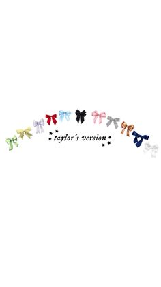 a row of small bows with the words taylor's version written on one side