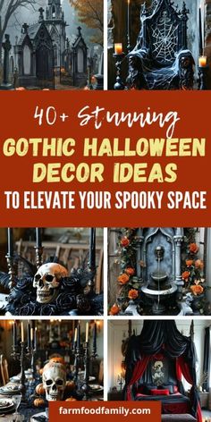 halloween decorations with text overlay that reads 40 stunning gothic halloween decor ideas to elevate your spooky space