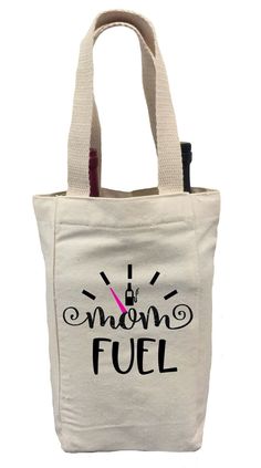 a white tote bag with the words mom fuel on it