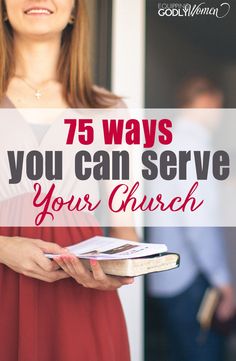 a woman holding a book with the title 75 ways you can serve your church