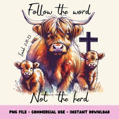 a cow and two calves with the words follow the word not the herd