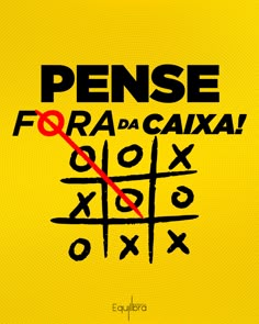 a yellow poster with black letters and a red line in the middle that says pense fora da caxa