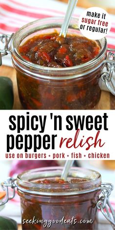 the recipe for spicy n'sweet pepper relish is in a jar with a spoon