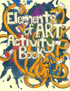 the elements of art activity book with an octopus and squid on it's back