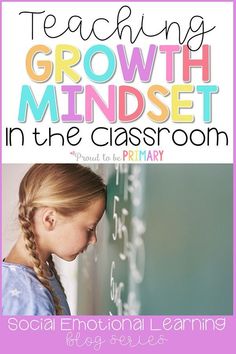 a girl writing on a chalkboard with the words teaching growth minds in the classroom