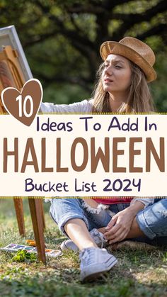 a woman sitting on the ground with her legs crossed in front of an easel and text that reads 10 ideas to add in halloween bucket list