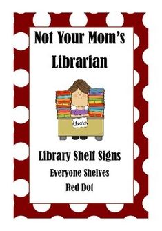 a sign that says not your mom's librarian library shelf signs everyone shelves red dot