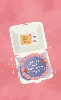 an open box with a donut on it that says you're not behind in life