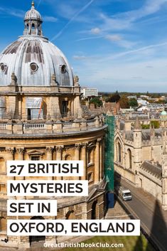 an aerial view of oxford, england with text overlay that reads 27 british mystery sites set in oxford, england