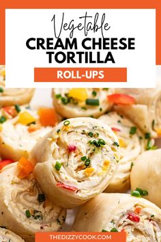 the recipe for vegetable cream cheese tortilla rolls is shown with text overlay