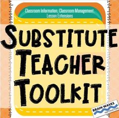 a poster with the words substitue teacher tool kit in black and orange