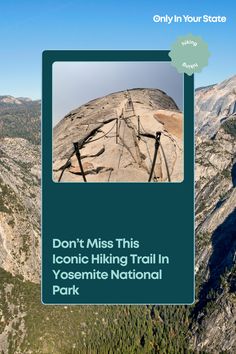 a sign that says don't miss this iconic hiking trail in yosemite national park