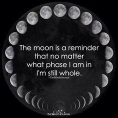 the moon is a reminder that no matter what phase i am in i'm still whole