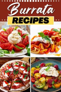 several different types of food with the words burrata recipes on it and below