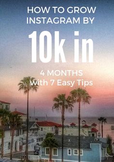 the cover of how to grow instagramm by 10k in 4 months with 7 easy tips