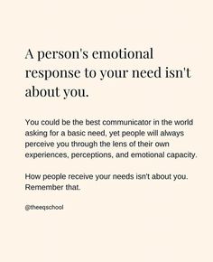 a person's personal response to your need isn't about you