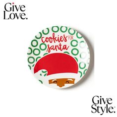 a cookie for santa button sitting on top of a pink and green background with the words give love, give style