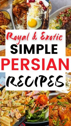 the royal and exotic simple persian recipe is shown in this collage with images of different foods