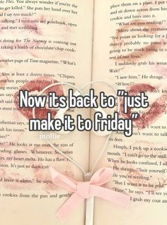 an open book with the words now it's back to just make it to friday