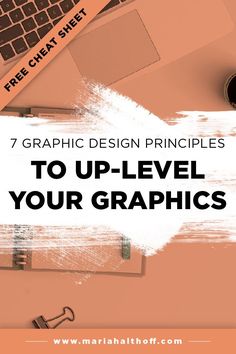 an image with the words graphic design principals to up - level your graphics on it