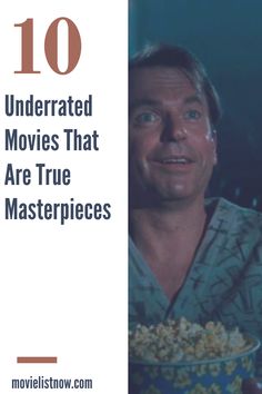 a man holding a bowl of popcorn with the words 10 underrated movies that are true masterpieces