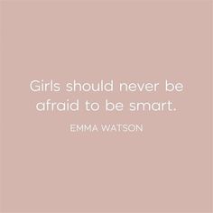 a pink background with the words girls should never be afraid to be smart, emma watson