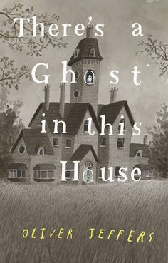 there's a ghost in this house by oliver feffers book cover art