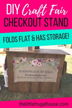 a sign that says diy craft fair checkout stand folds flat & has storage