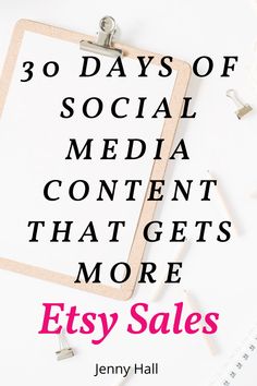 a clipboard with the words 30 days of social media content that gets more etsy sales