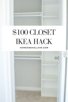 an empty closet with the words $ 100 closet ikea hack