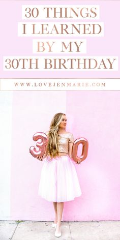 a woman in a white dress holding balloons with the words 30 things i learned by my 30th birthday