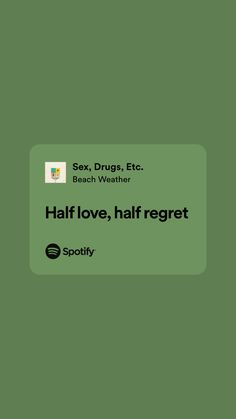 a green background with the words half love, half reget