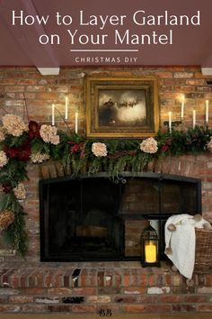 a fireplace with candles and flowers on it, in front of a painting that reads how to layer garland on your mantle christmas diy