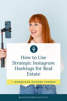 a woman holding up a sign that says how to use instagram hashs for real estate